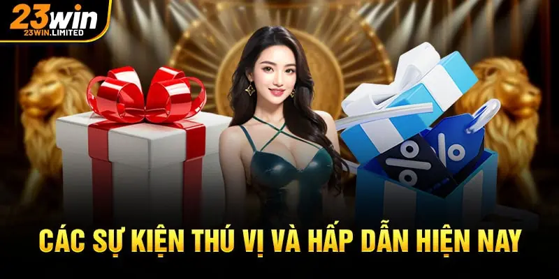 Các sự kiện thú vị và hấp dẫn hiện nay